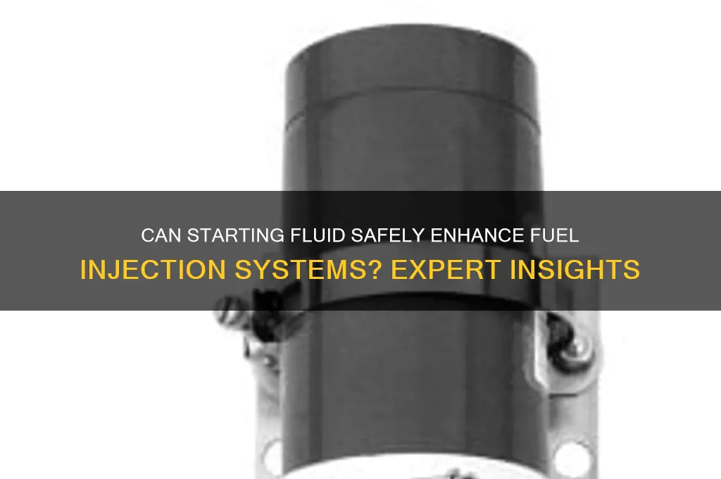 can starting fluid be used with fuel injection