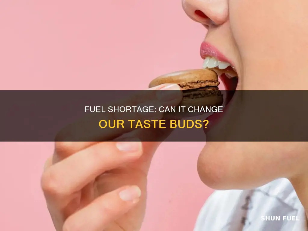 can taste change due to less fuel