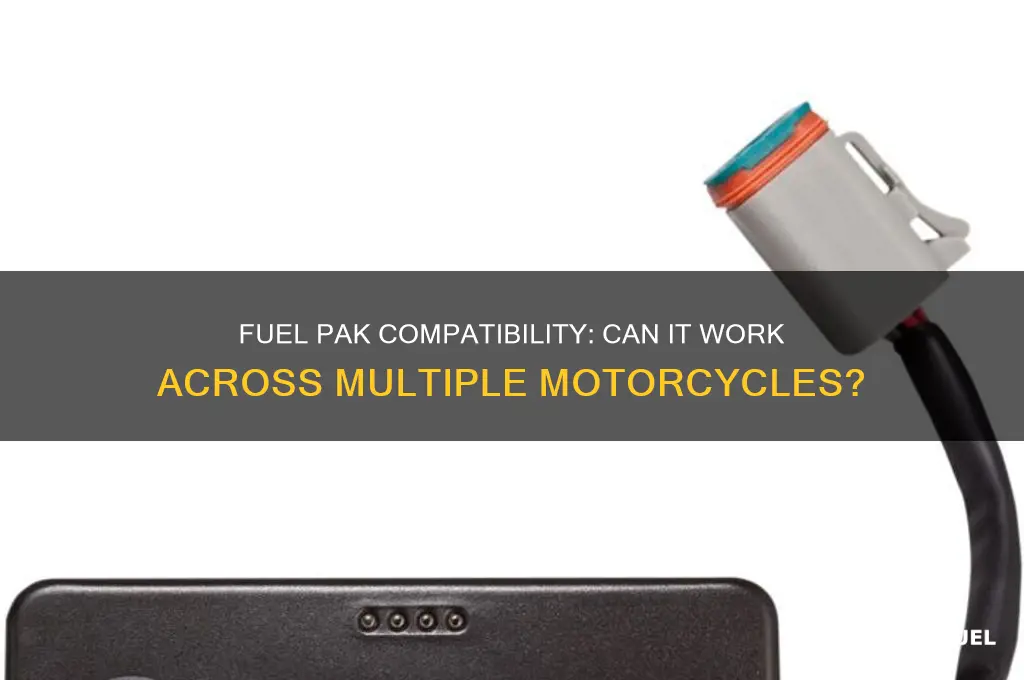can the fuel pak be used in several motorcycles