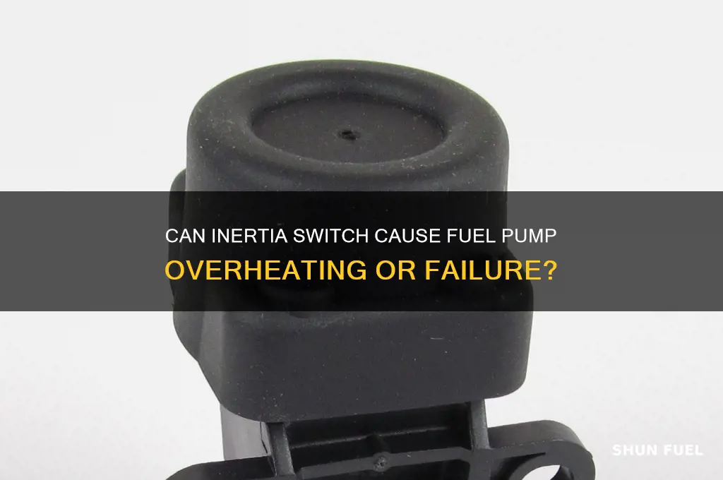 can the inertia switch burn up the fuel pump