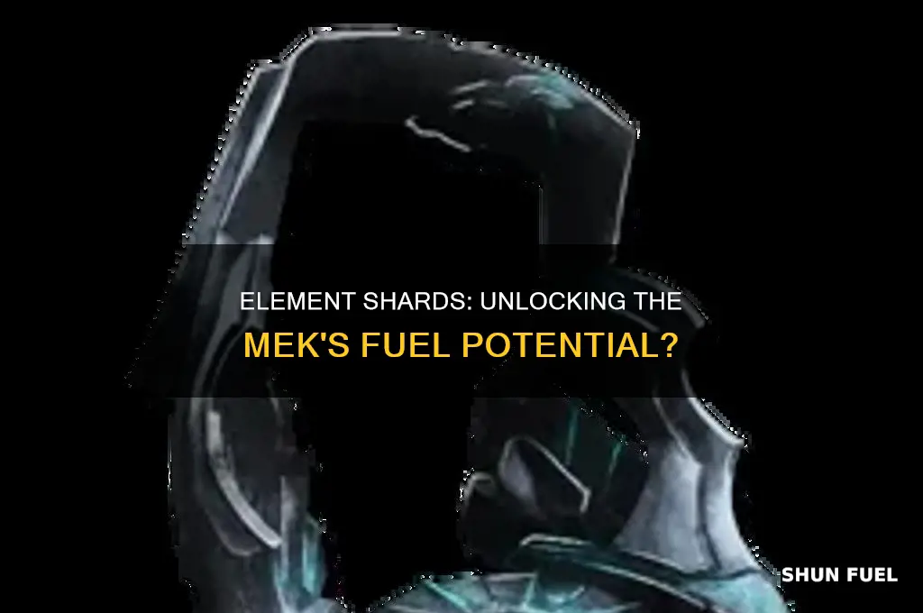 can the mek be fueled by element shards