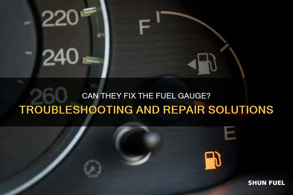 can they fix the fuel gauge