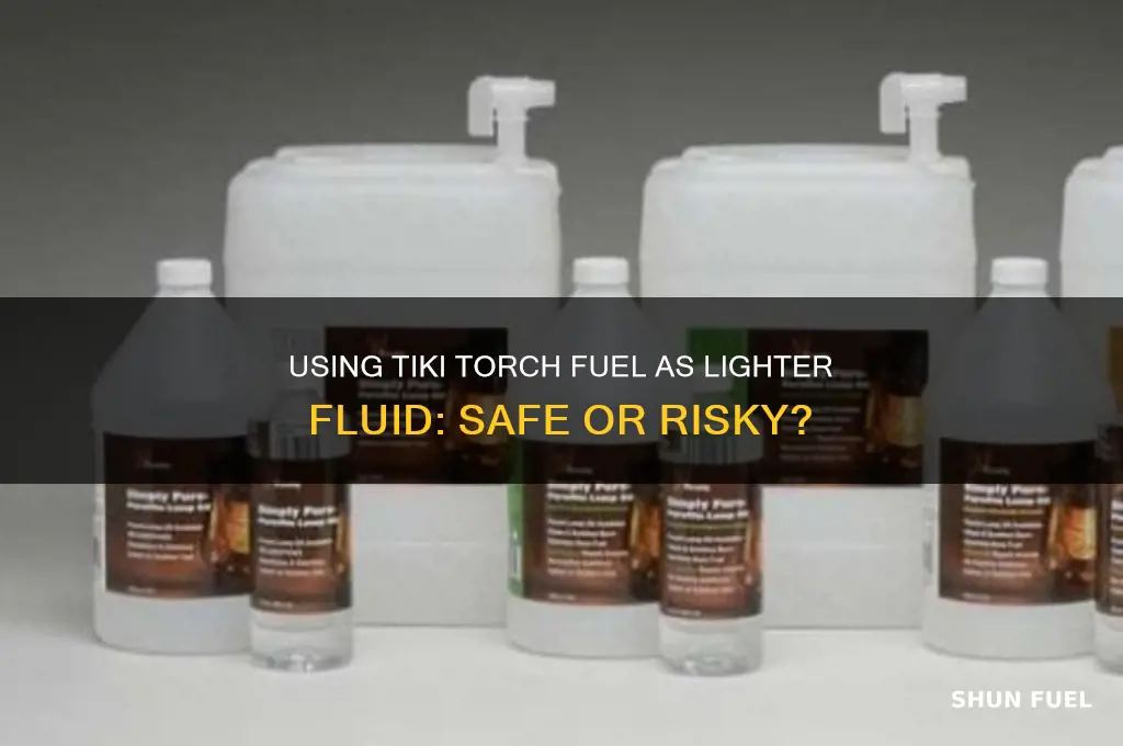 can tiki torch fuel be used as lighter fluid