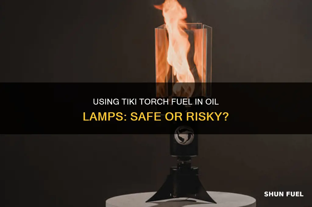 can tiki torch fuel be used in an oil lamp