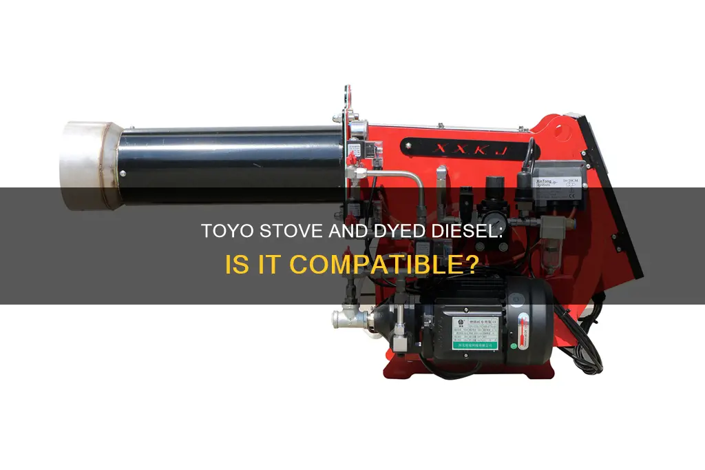 can toyo stove take dyed diesel fuel
