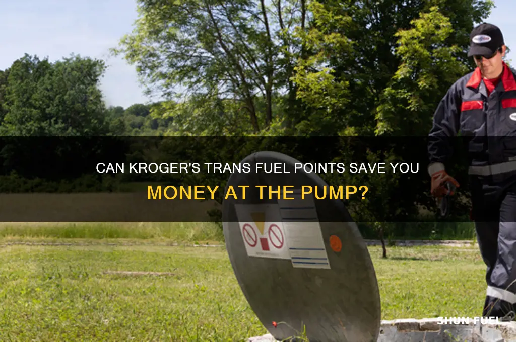 can trans fuel point money kroger