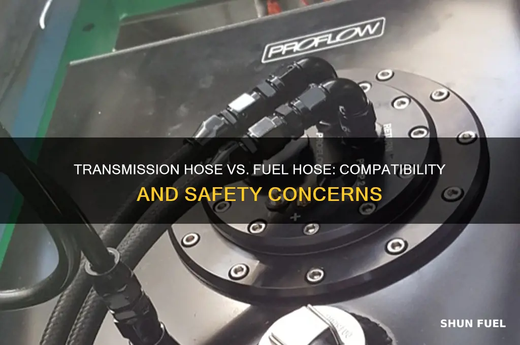 can transmission hose be used as fuel hose