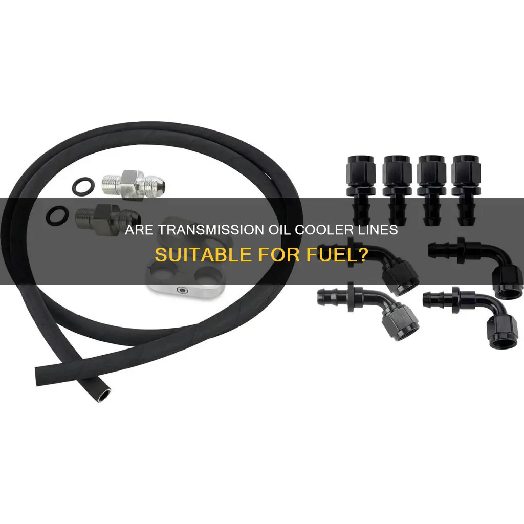 can transmission oil cooler line but used for fuel line