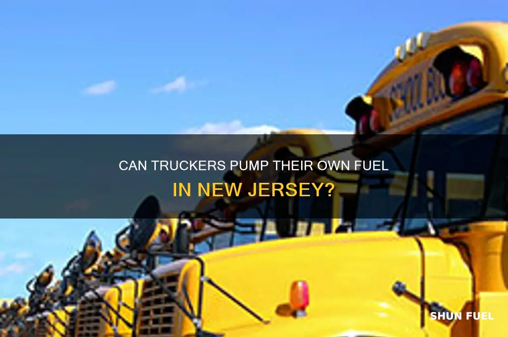 can truckers pump there own fuel in new jersey