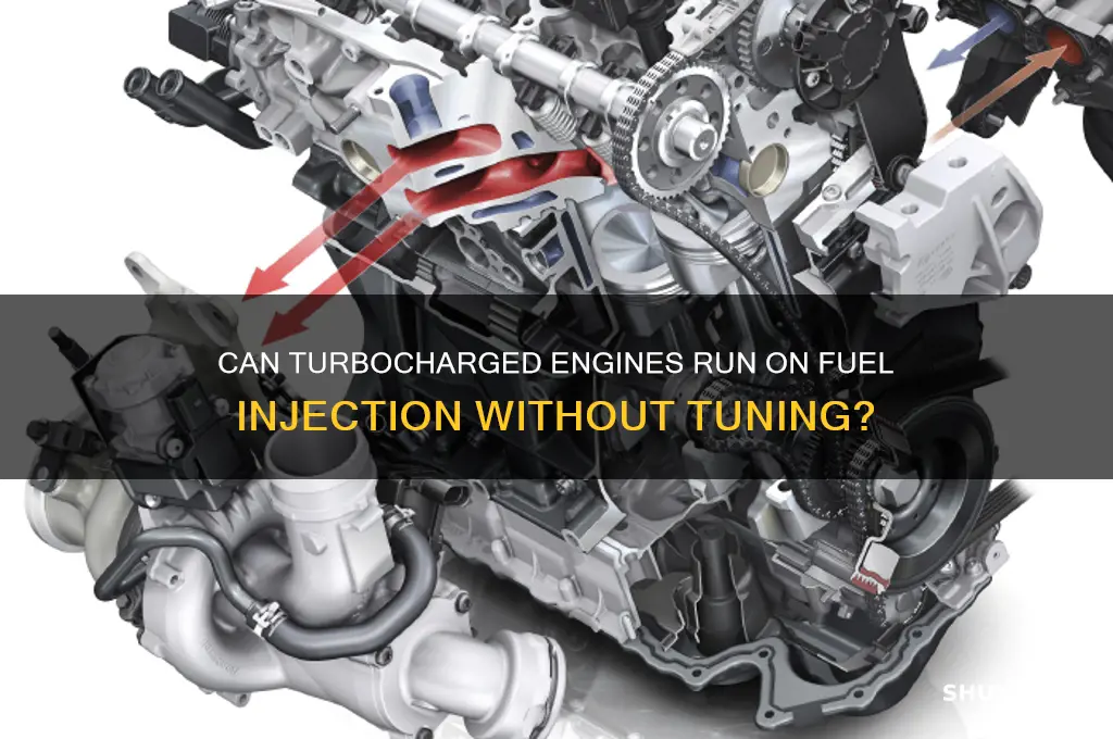 can turbo go on fuel injection without tuning