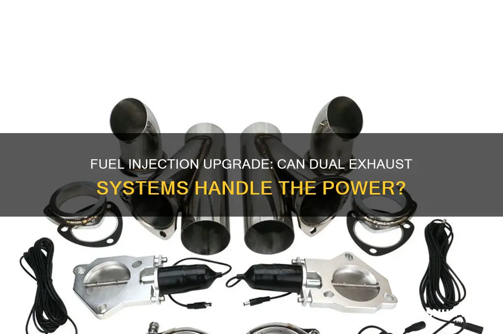 can u put fuel injection on dule exhaust