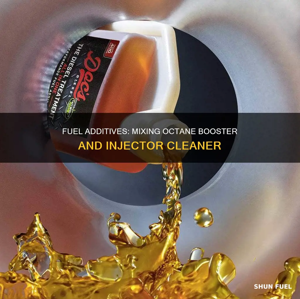 can u put octane booster and fuel injector cleaner
