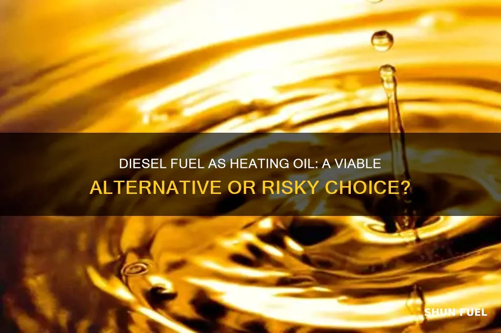 can u use diesel fuel for heating oil