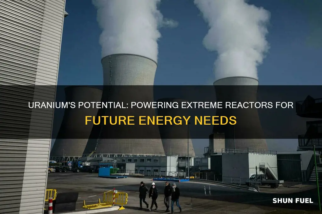 can uranium fuel an extreme reactor