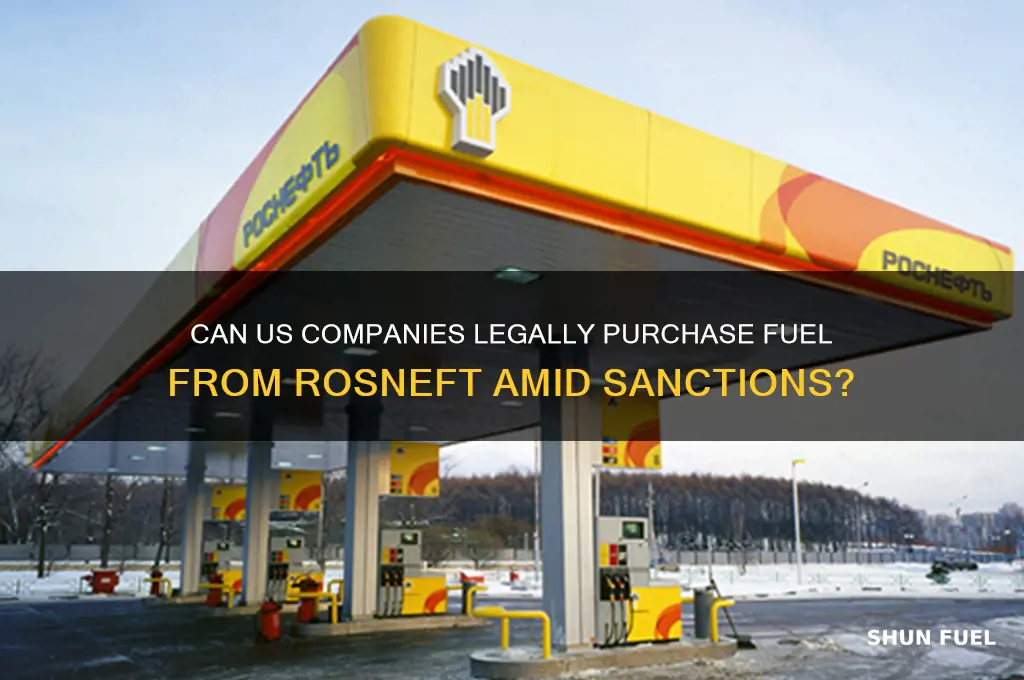 can us companies buy fuel from rosneft