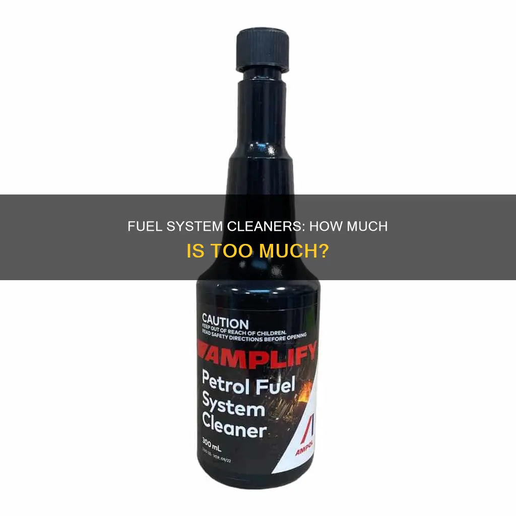 can use a fuel system cleaner too much