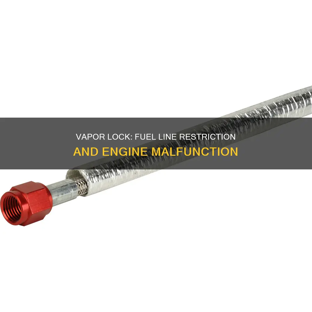 can vapor lock occur if fuel line is restricted