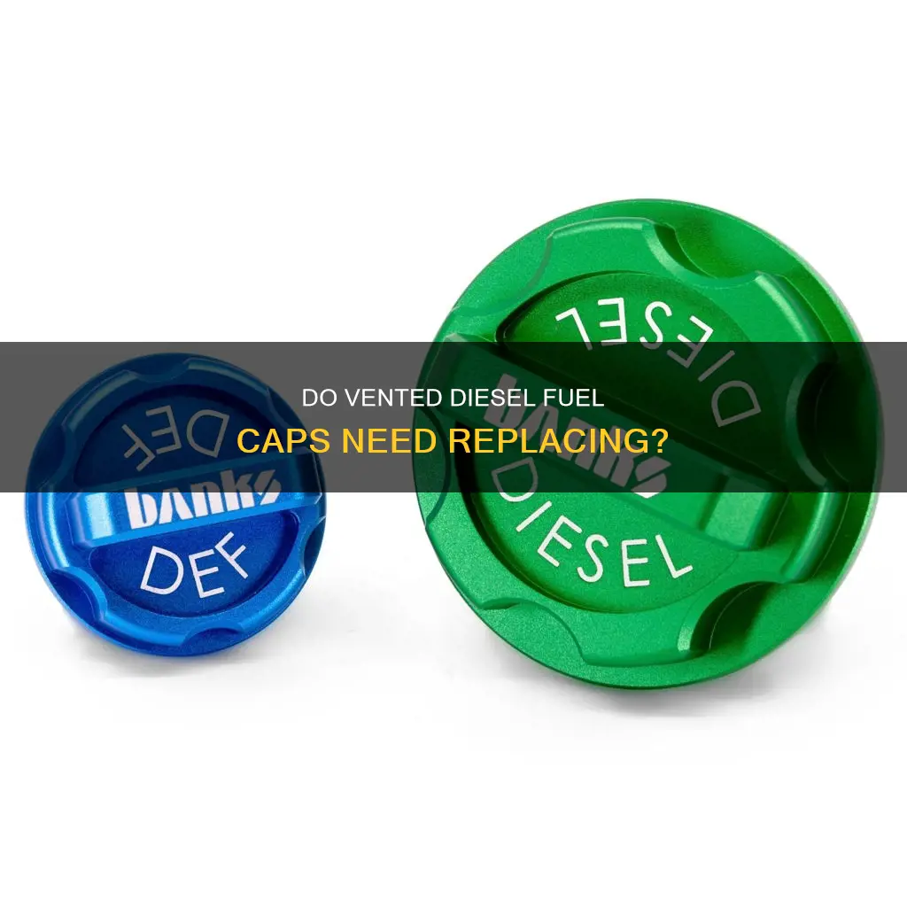 can vented diesel fuel caps go bad