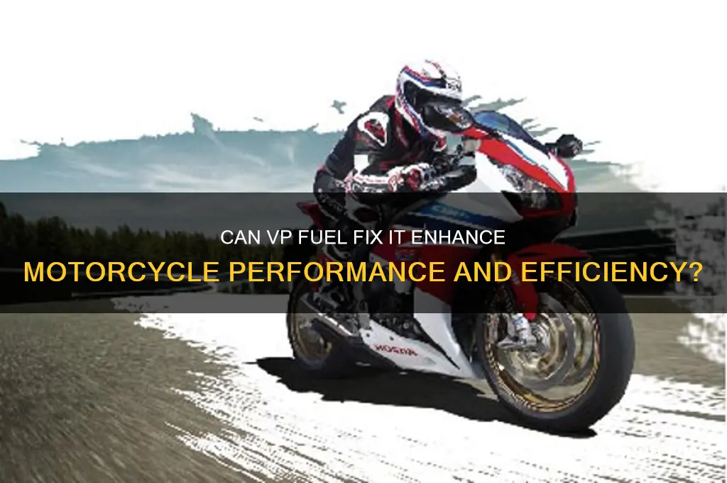 can vp fuel fix it be used in a motorcycle
