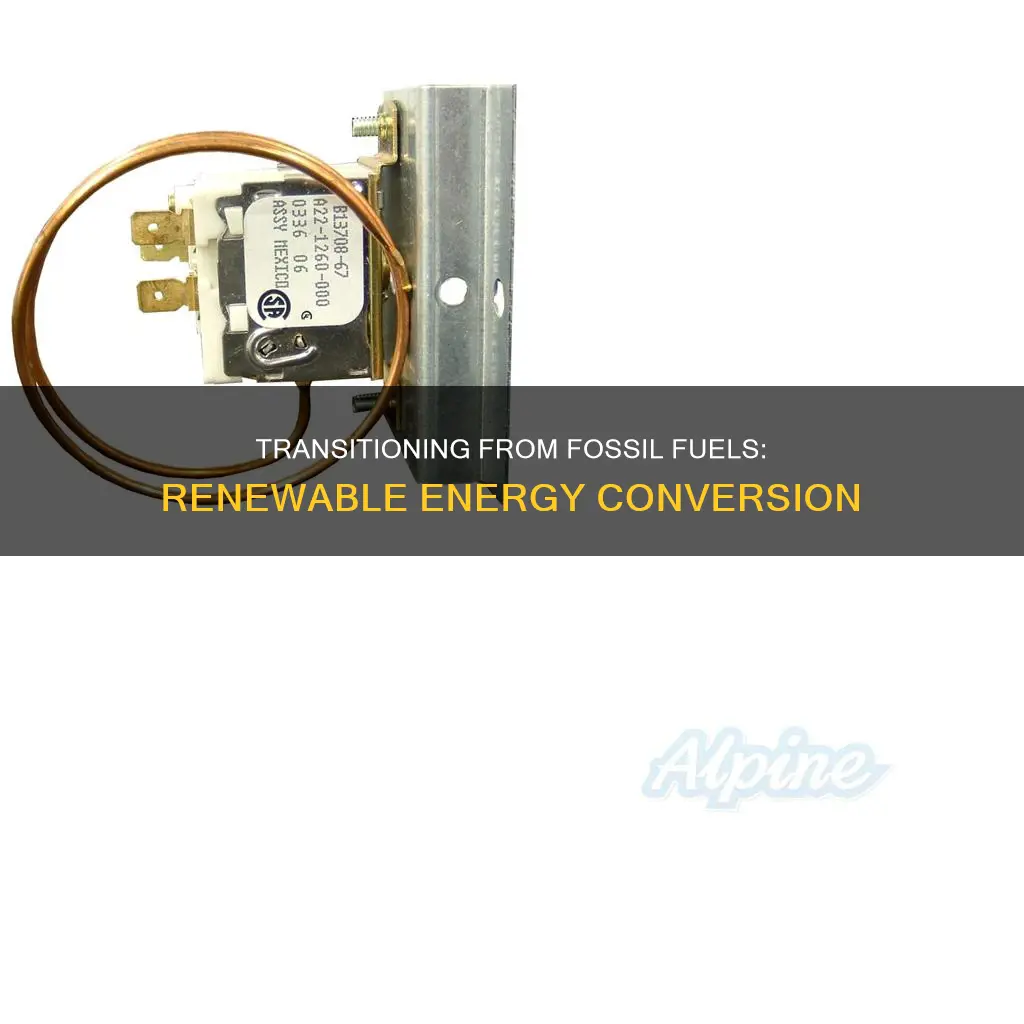 can we effectively convert fossil fuels to renewable energy