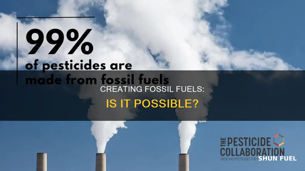 can we make more fossil fuels