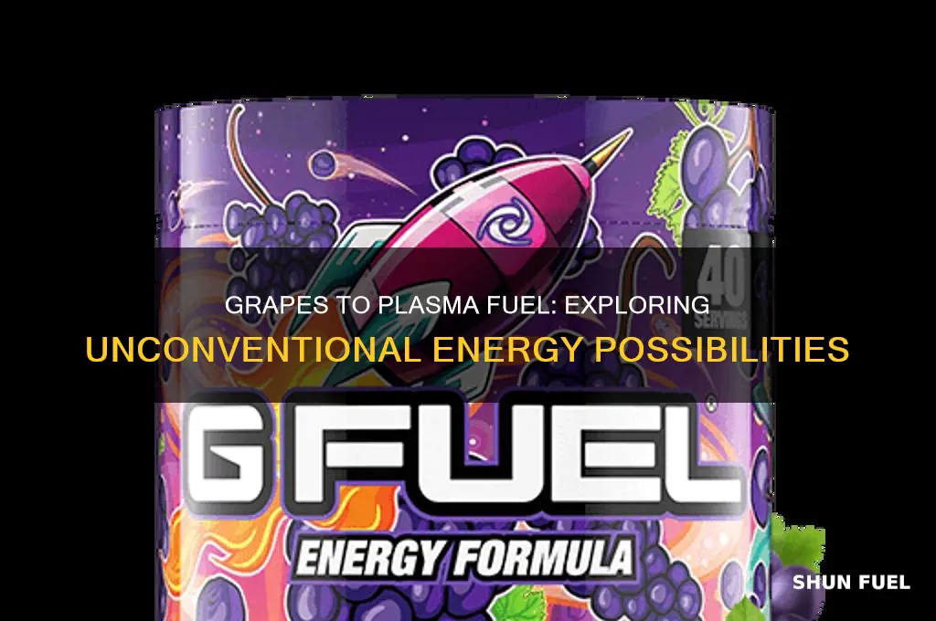 can we use grapes to make plasma fuel