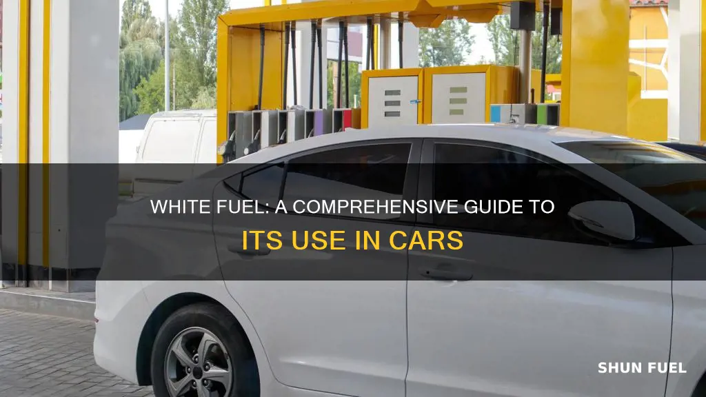 can white fuel be used in cars