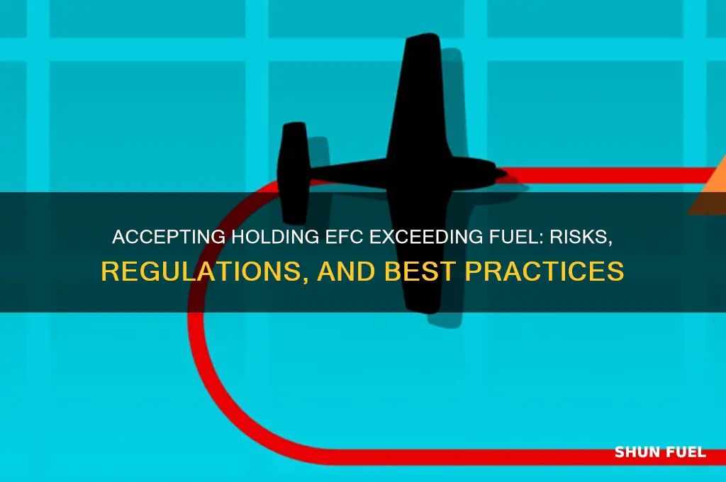 can you accept a holding efc that exceeds fuel