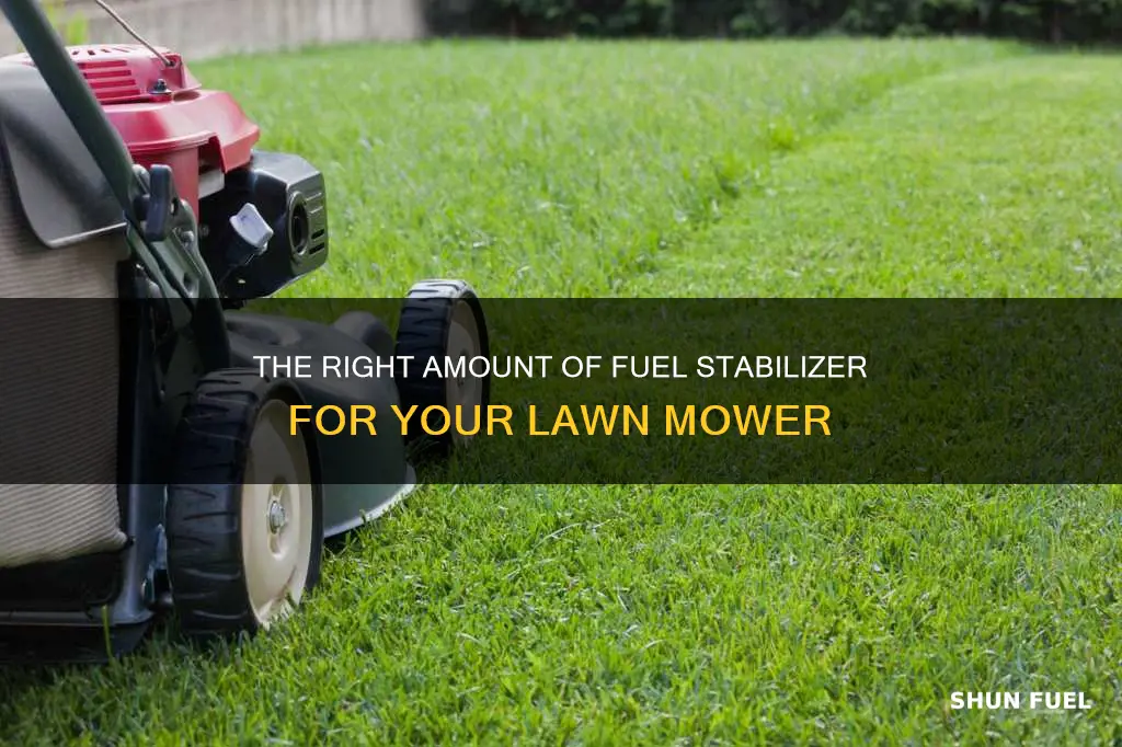 can you add too much fuel stabilizer for lawn mower