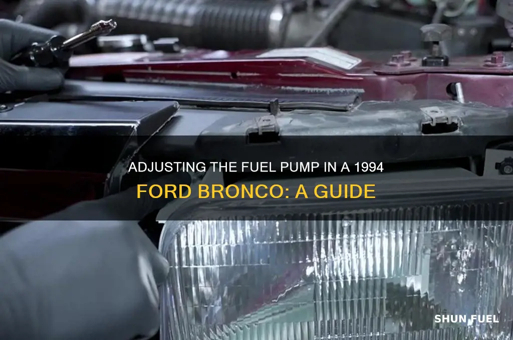 can you adjust fuel pump 1994 ford bronco