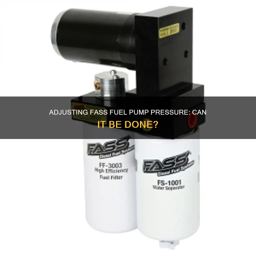 can you adjust pressure on a fass fuel pump