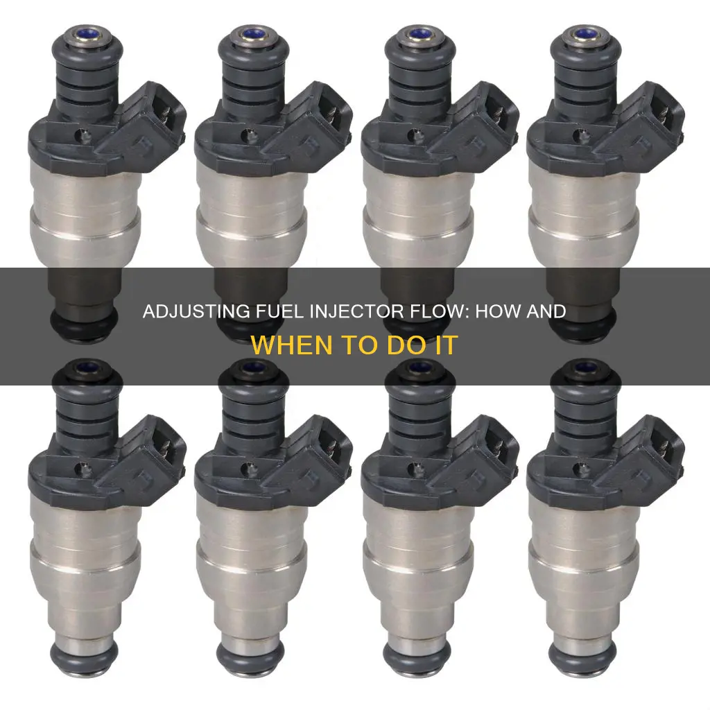 can you adjust the flow on a fuel injector