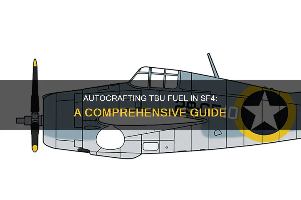 can you autocraft tbu fuel sf4