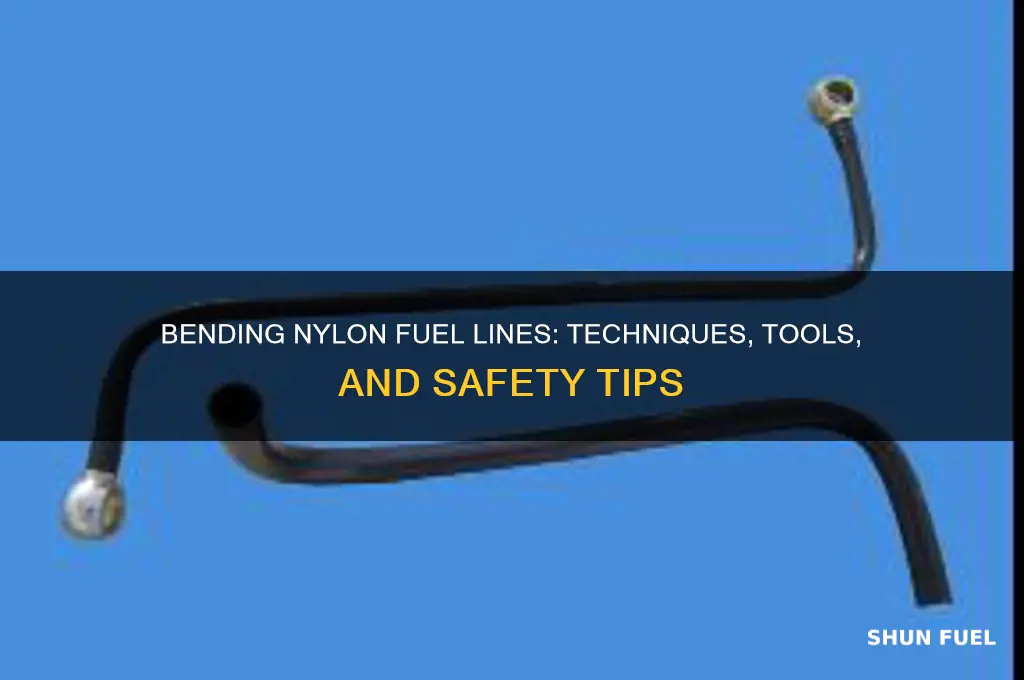 can you bend nylon fuel lines