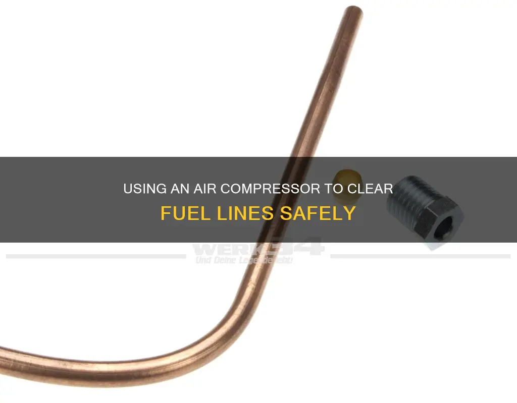 can you blow out fuel lines with a compressor