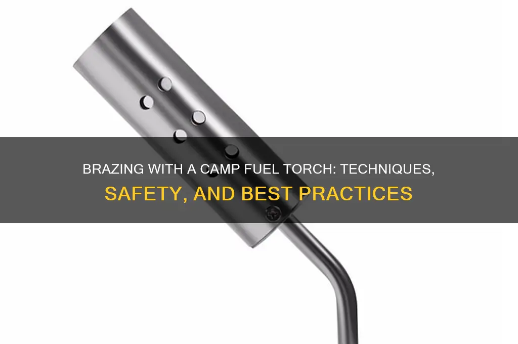 can you braze with a camp fuel torch