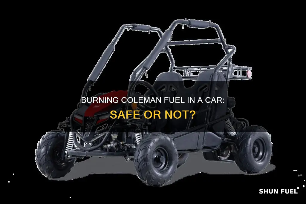 can you burn coleman fuel in a car
