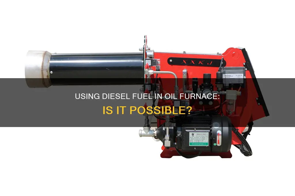 can you burn diesel fuel in an oil furnace