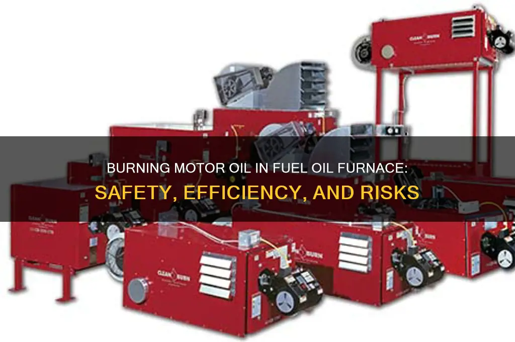 can you burn motor oil fuel oil furnace
