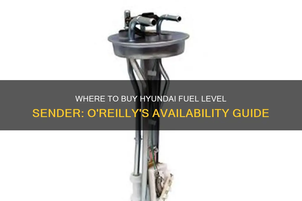 can you buy a hydundai fuel level sender at oreillys