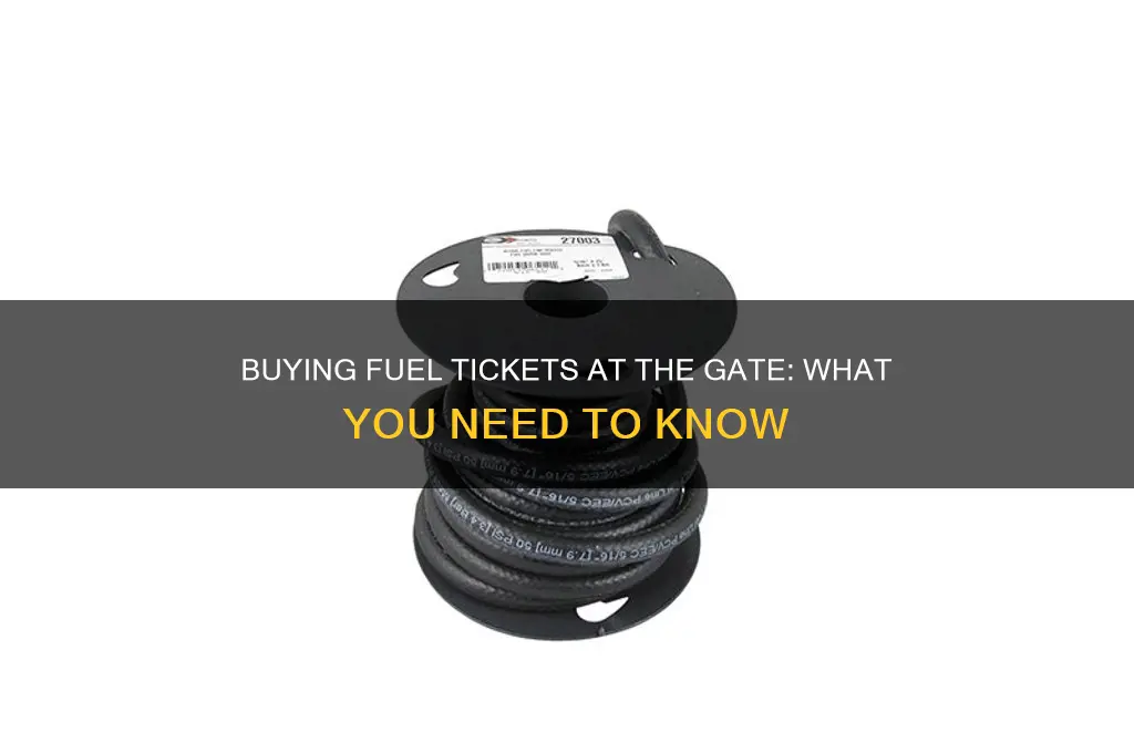 can you buy fuel tickets at the gate