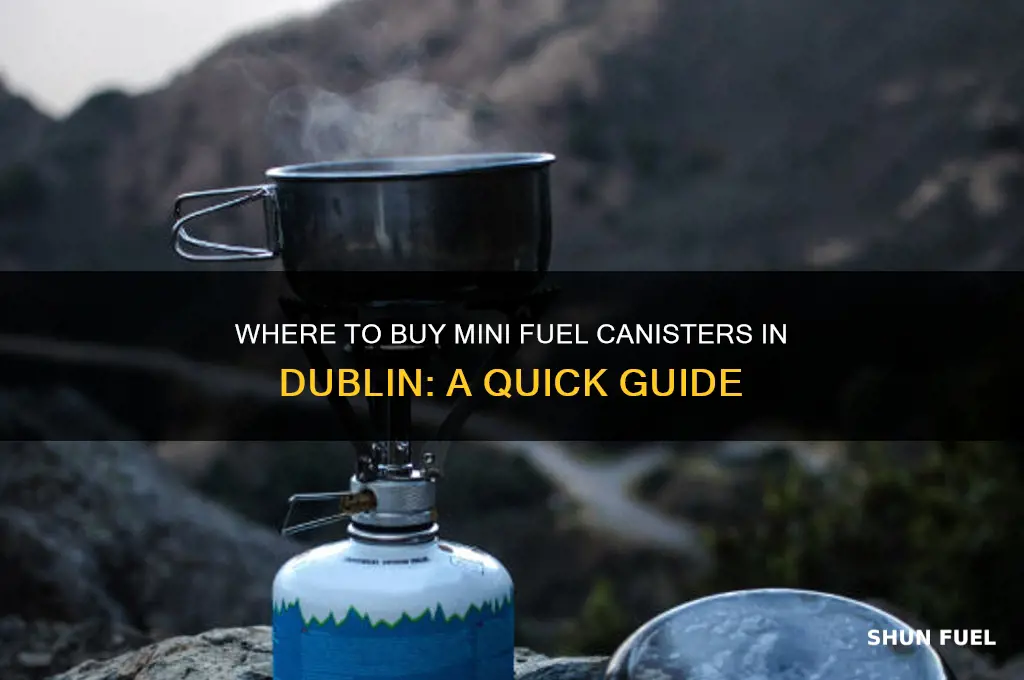 can you buy mini fuel canisters in dublin