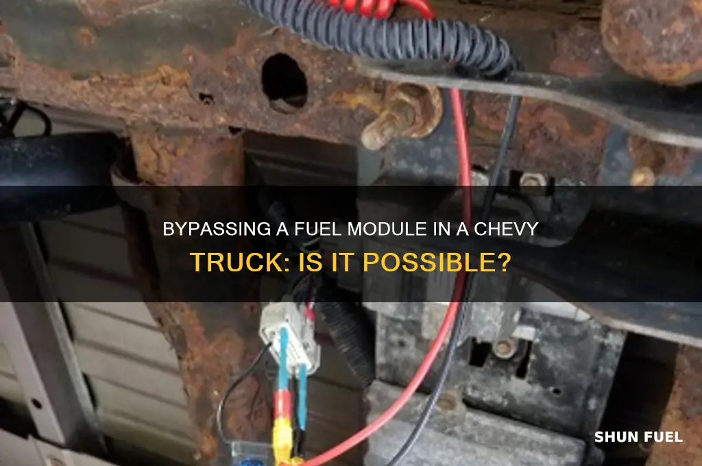 can you bypass a fuel module in a chevy truck