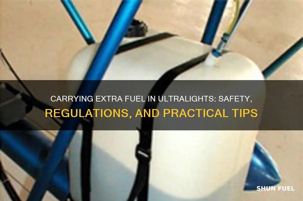 can you carry extra fuel in an ultralight