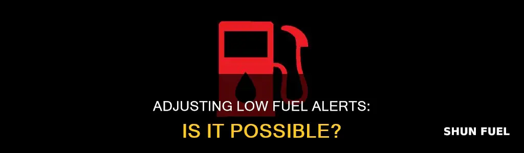 can you change when car notifies gou about low fuel