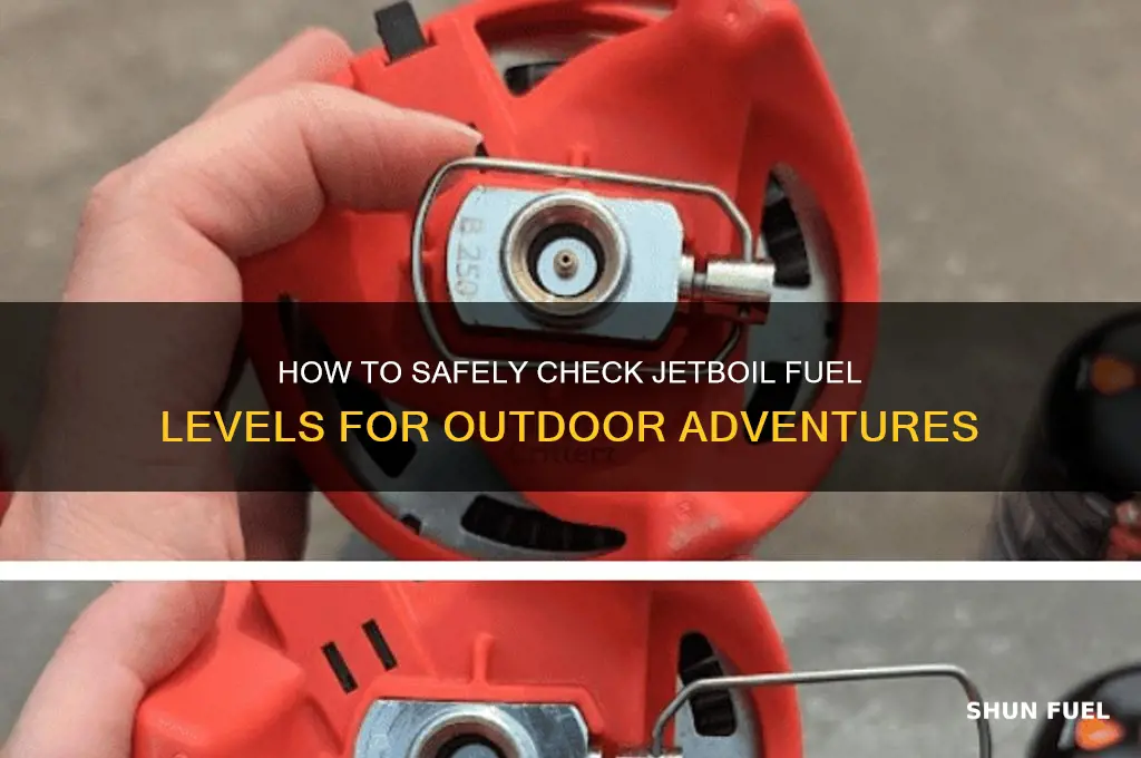 can you check jet boil fuel