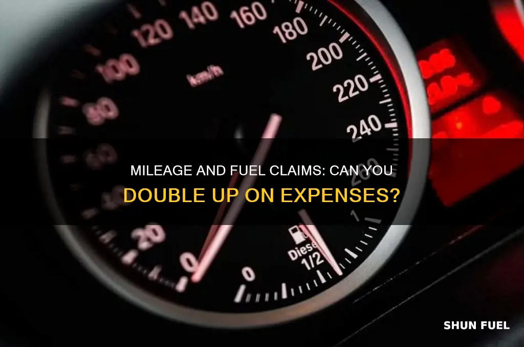 can you claim both mileage and fuel