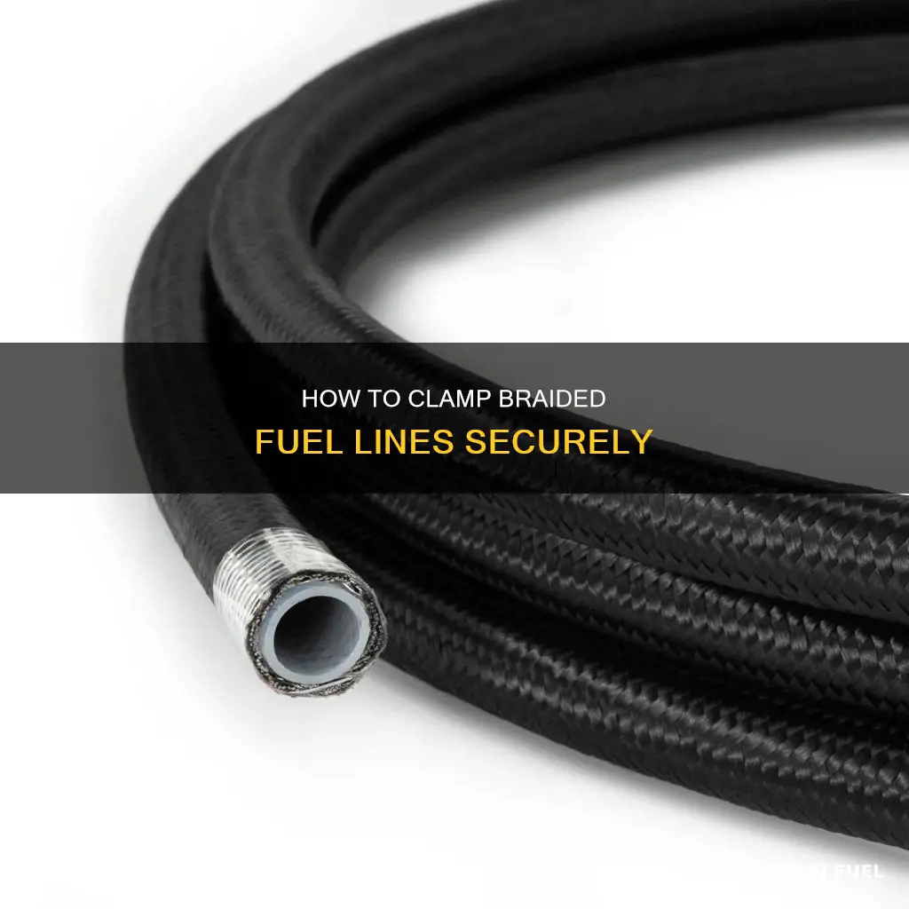 can you clamp braided fuel line