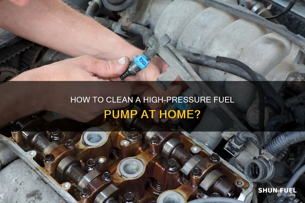 can you clean a high pressure fuel pump