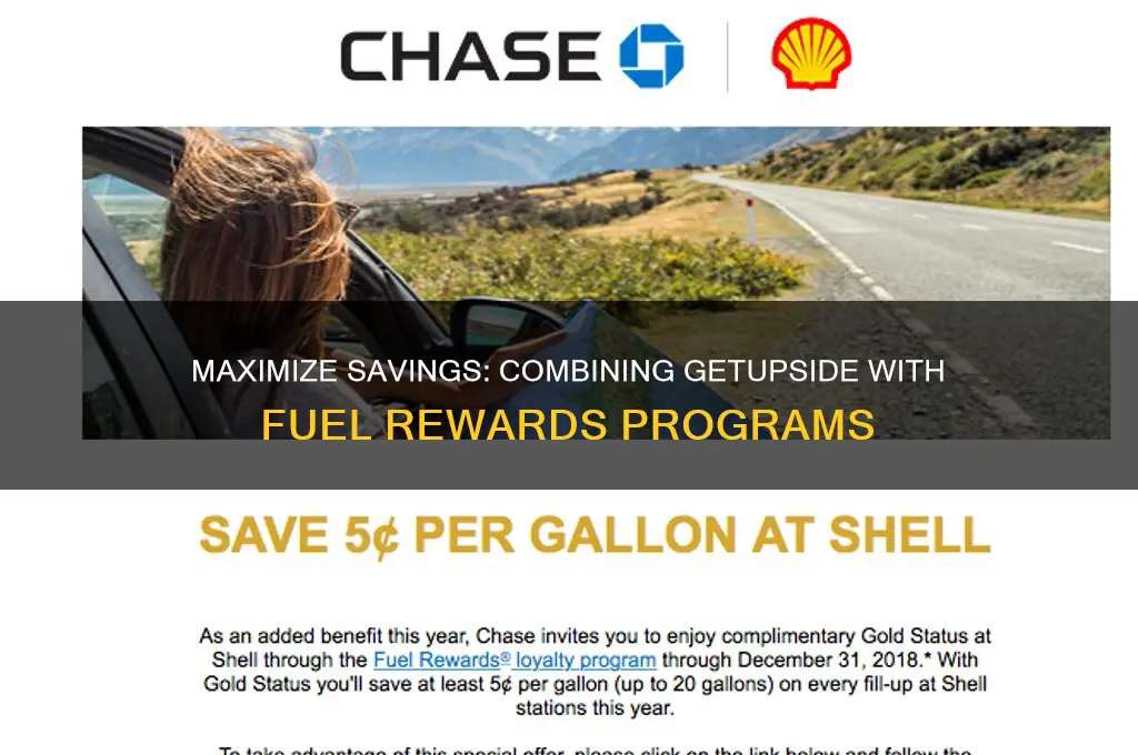 can you combine getupside with fuel rewards